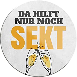 Lustiger Spruch “Da hilft nur noch Sekt“ Alkohol Mann Frau