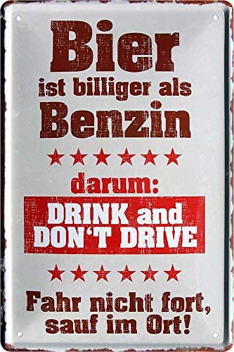 Blechschild mit witzigem Spruch "Bier ist billiger als Benzin" 
Dieses 20x30 cm große Blechschild von schilderkreis24 zeigt einen humorvollen Spruch zum Thema Bier und Autofahren. Die sechs Sterne und der Aufruf "Drink and don&