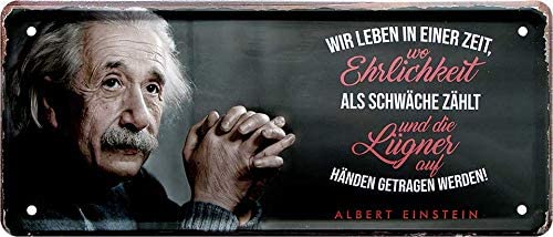 Wir Leben In Einer Zeit Wo Ehrlichkeit Als Schwäche Zählt Blechschild Albert Einstein Spruch “WIR Leben IN Einer Zeit” 28x12cm
