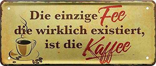 Blechschild Lustiger Kaffee Spruch “Die einzige Fee“ Geschenkidee Deko ...