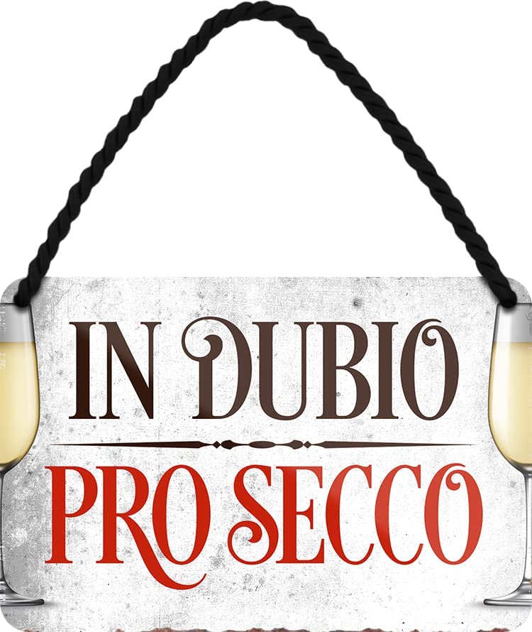 offenen prosecco aufbewahren Blechschild Lustiger Sekt Spruch “In Dubio Prosecco“ Geschenkidee Frau – schilderkreis24