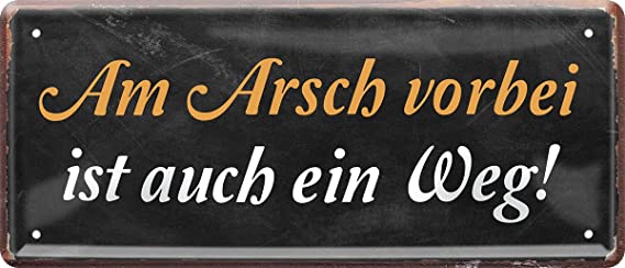 am_arsch_vorbei_ist_auch_ein_weg