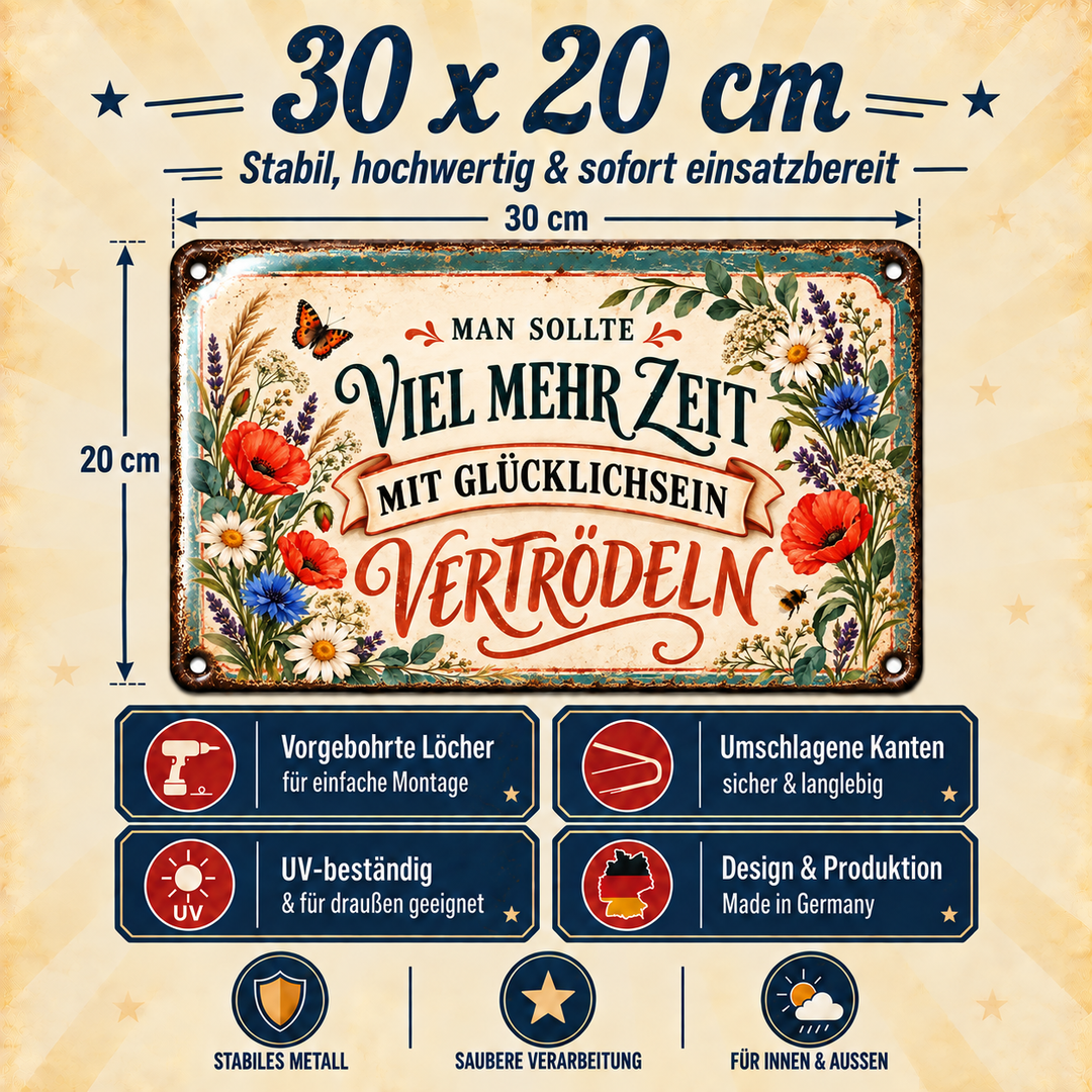 Glücklichsein vertrödeln Metallschild – Blumenbordüre von Leotie – Maße und Produkteigenschaften, 30 × 20 cm