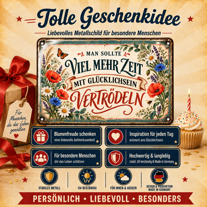 Glücklichsein vertrödeln Metallschild – Blumenbordüre von Leotie – Geschenkidee, 30 × 20 cm