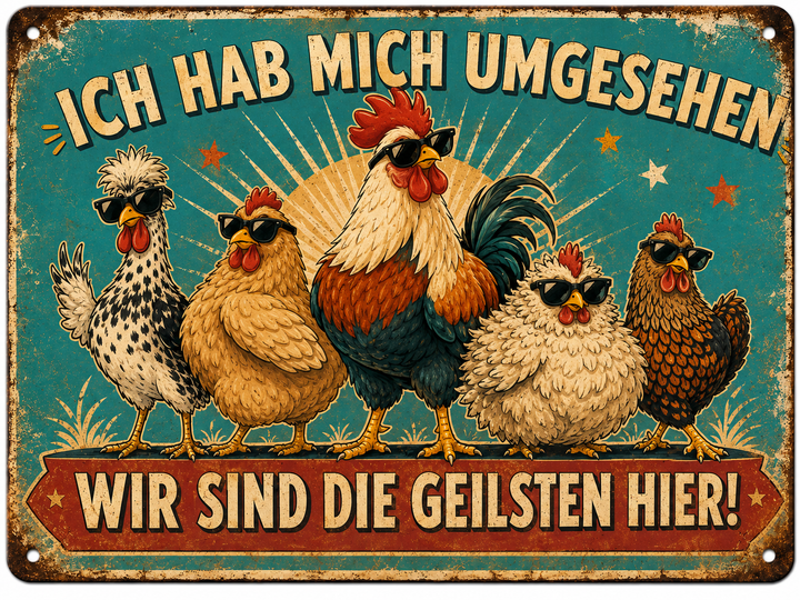 Hühner Metallschild – Wir sind die Geilsten hier von Leotie – Motivansicht, 30 × 20 cm