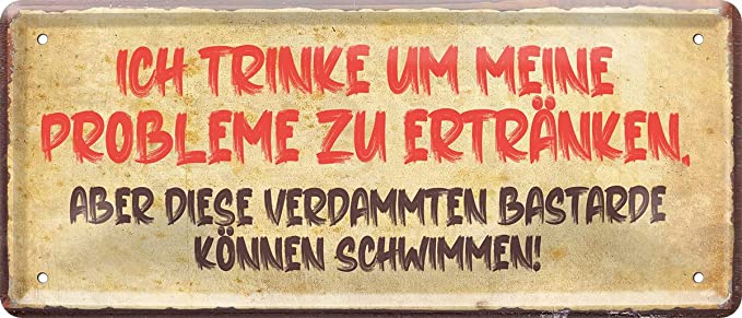 ich_trinke_um_meine_probleme_zu_ertraenken