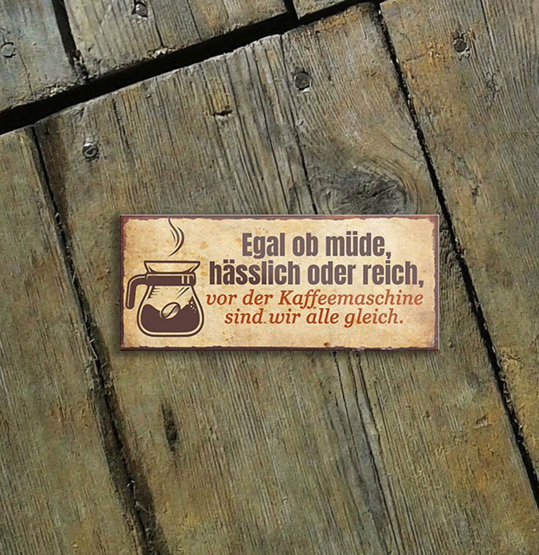 schilderkreis24 – Magnet Lustiger Kaffee Spruch “Egal ob Müde,Hässlich oder Reich“ Deko Geschenkidee Mann Frau 9,3x4cm