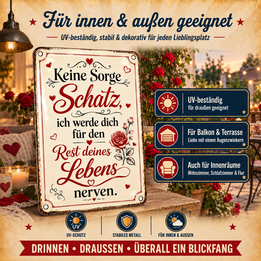 Keine Sorge Schatz Metallschild – Liebesspruch von Leotie – Dekoration für innen und außen, 20 × 30 cm
