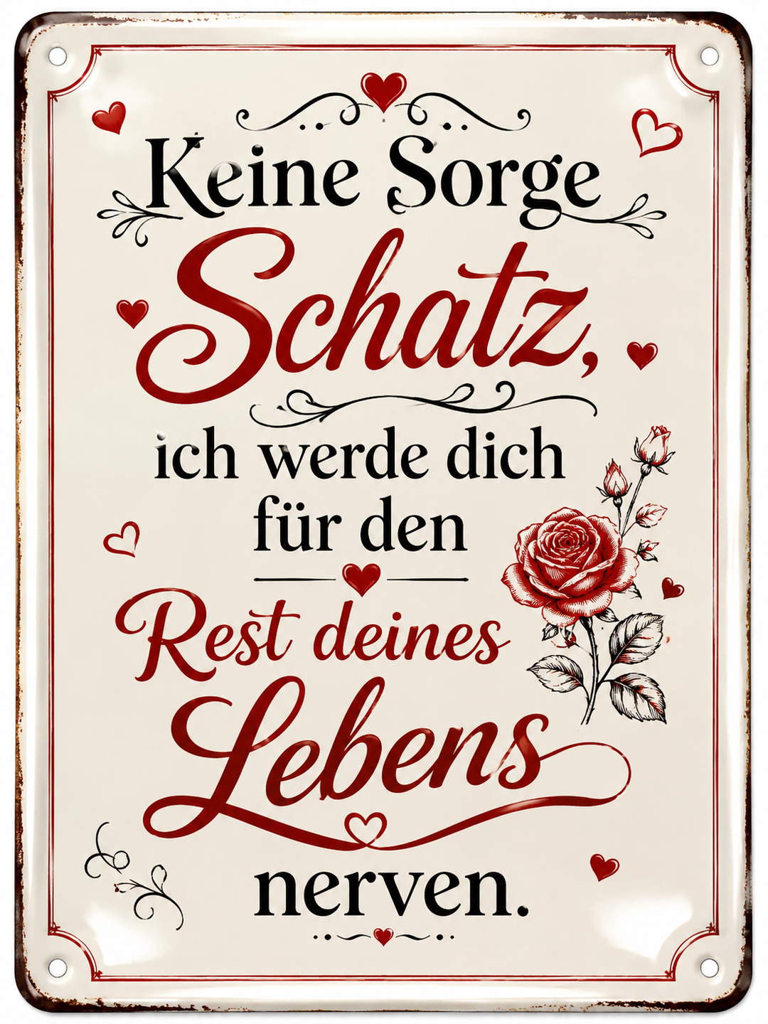 Keine Sorge Schatz Metallschild – Liebesspruch von Leotie – Titelbild mit Schimmereffekt, 20 × 30 cm