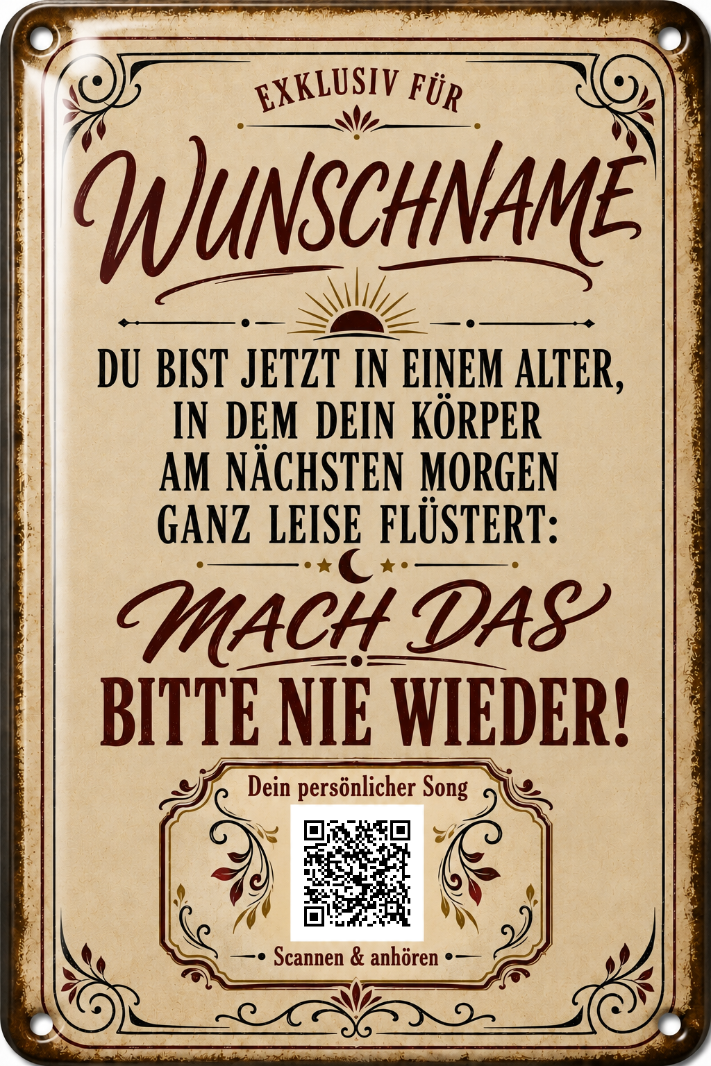 Mach das bitte nie wieder – Geburtstagsspruch – personalisiertes Blechschild – Ausführung mit QR-Code für einen persönlichen Song, 20 × 30 cm
