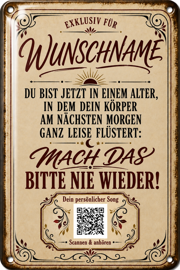 Mach das bitte nie wieder – Geburtstagsspruch – personalisiertes Blechschild – Ausführung mit QR-Code für einen persönlichen Song, 20 × 30 cm