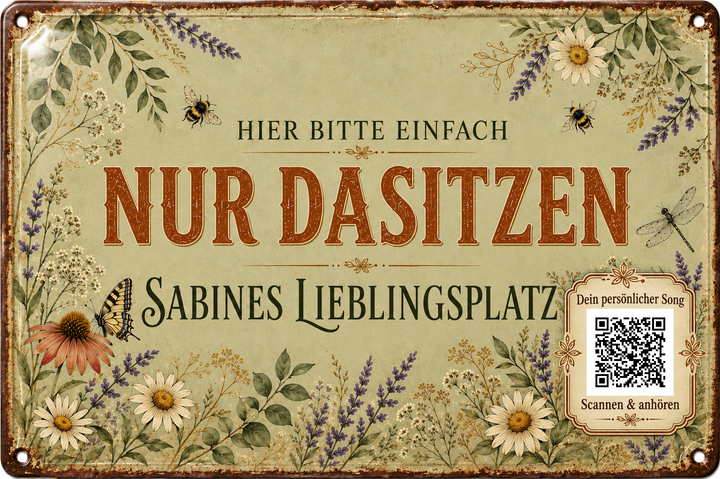 Nur dasitzen – Persönlicher Lieblingsplatz – personalisiertes Blechschild – Ausführung mit QR-Code für einen persönlichen Song, 20 × 30 cm