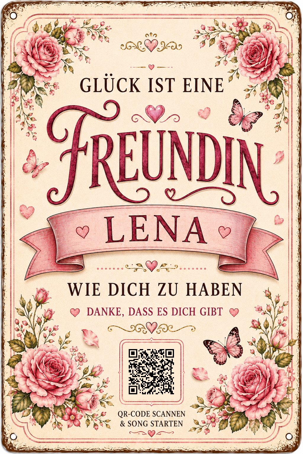 Glück ist eine Freundin – Rosen &amp; Herzen – personalisiertes Blechschild – Ausführung mit QR-Code für einen persönlichen Song, 20 × 30 cm