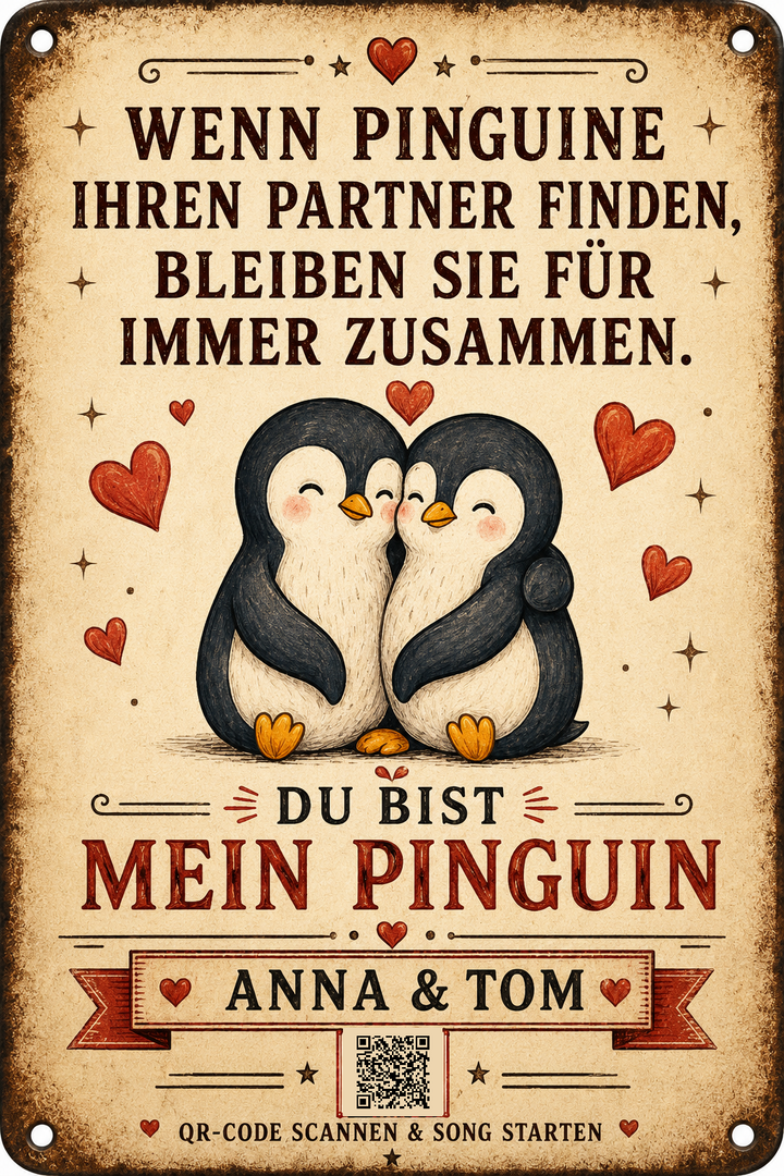 Du bist mein Pinguin – Für immer &amp; ewig – personalisiertes Blechschild – Ausführung mit QR-Code für einen persönlichen Song, 20 × 30 cm