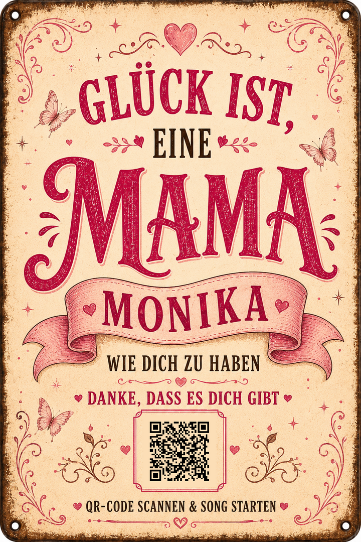 Glück ist eine Mama wie dich zu haben – personalisiertes Blechschild – Ausführung mit QR-Code für einen persönlichen Song, 20 × 30 cm