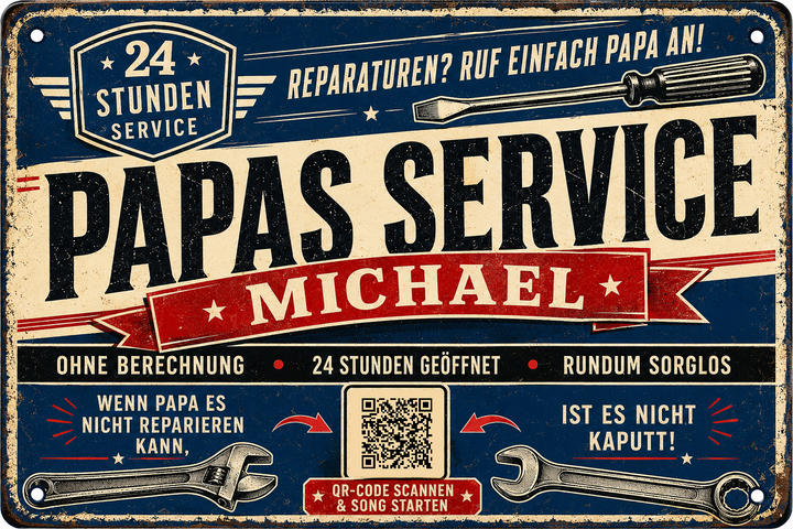 Papas Service – 24 Stunden geöffnet – personalisiertes Blechschild – Ausführung mit QR-Code für einen persönlichen Song, 20 × 30 cm