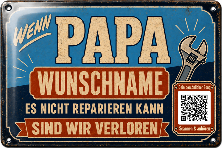 Wenn Papa es nicht reparieren kann – Werkstattspruch – personalisiertes Blechschild – Ausführung mit QR-Code für einen persönlichen Song, 20 × 30 cm