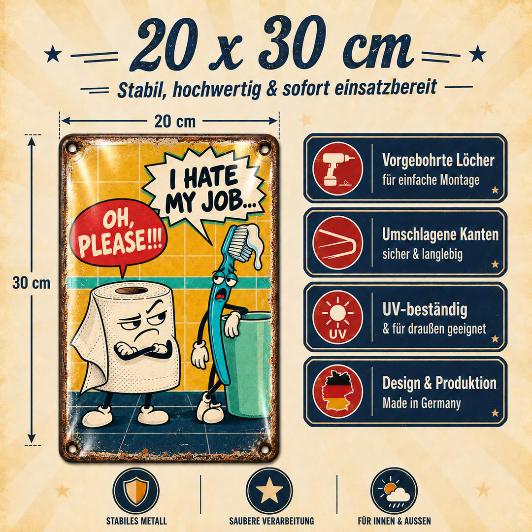 Lustiges WC-Metallschild – I hate my job von Leotie – Maße und Produkteigenschaften, 20 × 30 cm