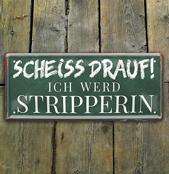 scheiss_drauf_ich_werd_stripperin_holz