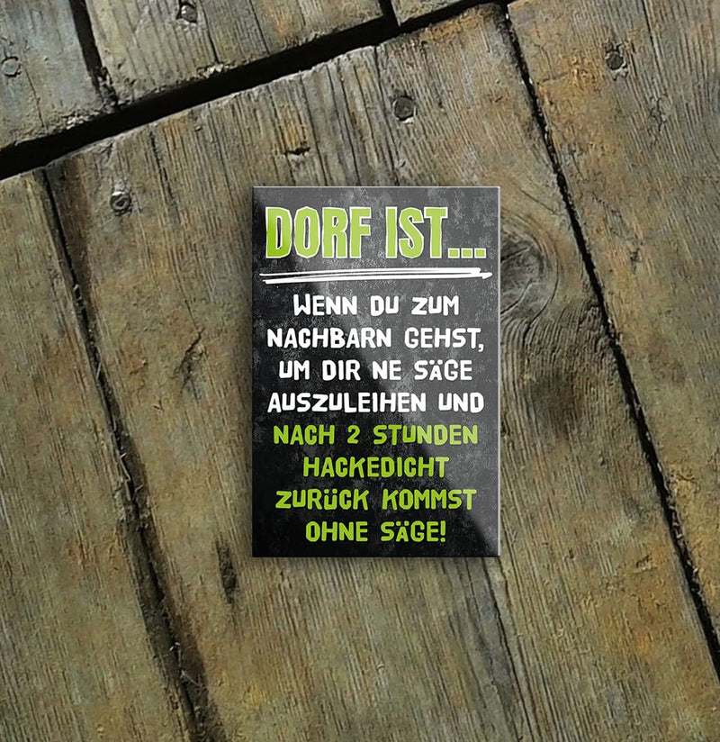Lustiger Spruch “Dorf ist..“ Deko Humor