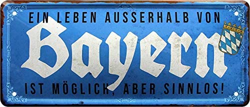 Blechschild “EIN Leben ausserhalb von Bayern“ Deko Geschenkidee Mann Frau