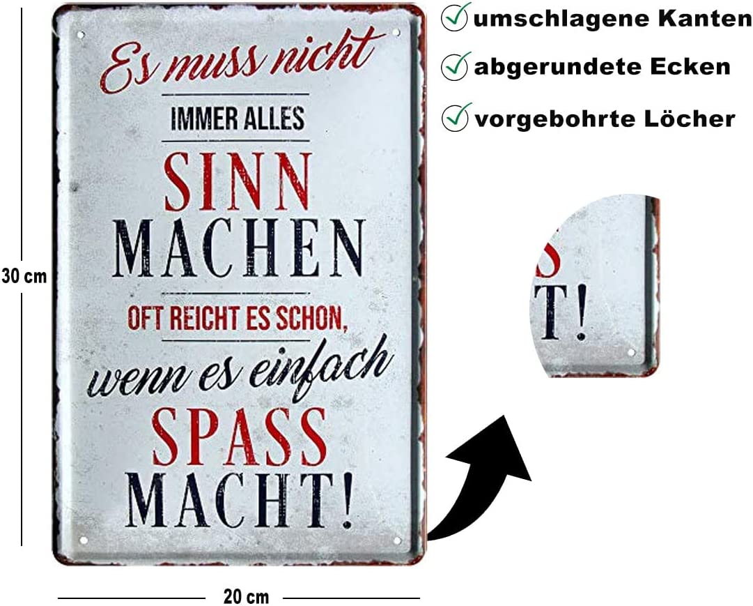 Blechschild mit Spruch "Es muss nicht immer alles Sinn.. machen, oft reicht es schon, wenn es einfach Spaß macht!" Dekorativer Wandschmuck mit abgerundeten Ecken, vormontierter Haken und verwendeten Löchern aus dem Hause schilderkreis24.
