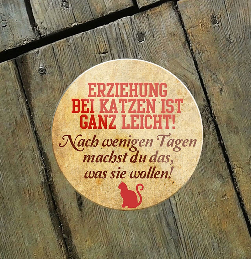 Lustiger Katzen Spruch “Erziehung bei Katzen ist ganz leicht!“