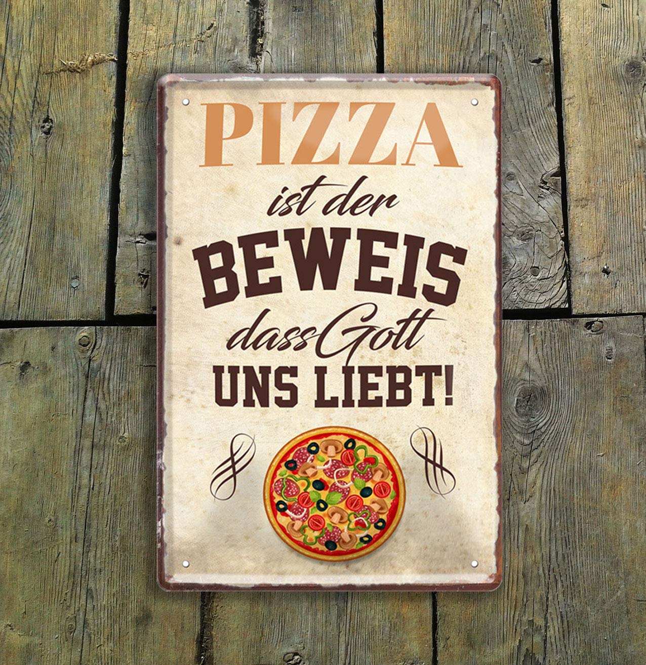 Blechschild Lustiger Spruch “Pizza ist der Beweis“Geschenkidee Männer
